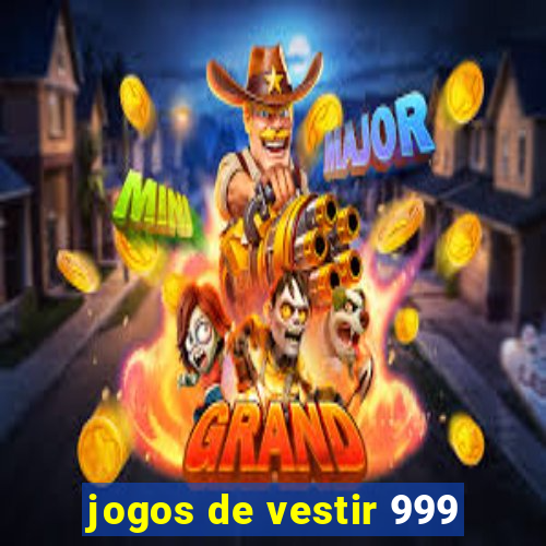 jogos de vestir 999